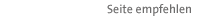 Seite empfehlen&nbsp;&nbsp;