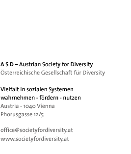 Österreichische Gesellschaft für Diversity Vielfalt in sozialen Systemen wahrnehmen - fördern - nutzen Austria - 1010 Vienna Wipplingerstraße 13